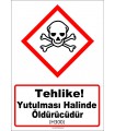 GHS1039 - Tehlike, Yutulması halinde öldürücüdür (H300)
