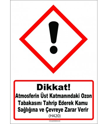 GHS 1060 - Dikkat, Atmosferin üst katmanındaki ozon tabakasını tahrip ederek kamu sağlığına ve çevreye zarar verir (H420)