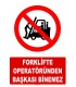 AT 1239 - Forklifte Operatöründen Başkası Binemez