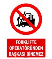 AT1239 - Forklifte Operatöründen Başkası Binemez
