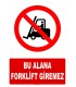 AT 1240 - Bu Alana Forklift Giremez