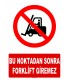 AT 1241 - Bu Noktadan Sonra Forklift Giremez