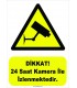 YT-7063 - DİKKAT 24 saat kamera ile izlenmektedir