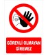YT 7104 - Görevli olmayan giremez