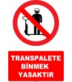 YT7110 - Transpalete binmek yasaktır