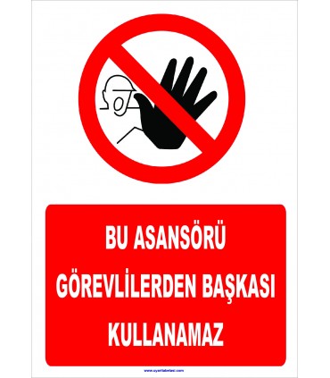 YT7140 - Bu asansörü görevlilerden başkası kullanamaz