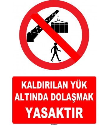 YT7213 - Kaldırılan yük altında dolaşmak yasaktır