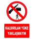 YT7215 - Kaldırılan yüke yaklaşmayın