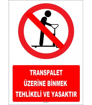 YT7164 - Transpalet üzerine binmek tehlikeli ve yasaktır