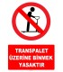 YT7163 - Transpalet üzerine binmek yasaktır