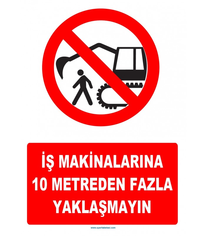YT7250 - İş makinalarına 10 metreden fazla yaklaşmayın