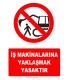 YT7249 - İş makinalarına yaklaşmak yasaktır
