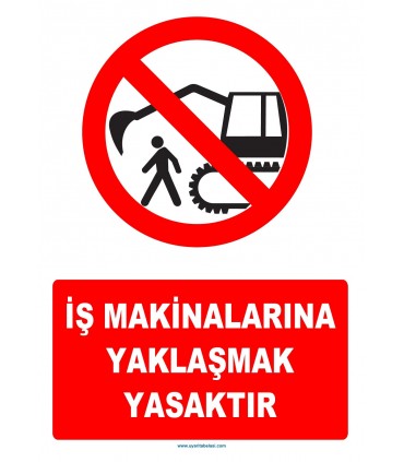 YT7249 - İş makinalarına yaklaşmak yasaktır