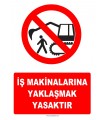 YT7249 - İş makinalarına yaklaşmak yasaktır