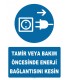 YT7279 - Tamir veya bakım öncesinde enerji bağlantısını kesin