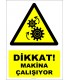 YT7320 - Dikkat makina çalışıyor
