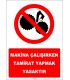 YT7315 - Makina çalışırken tamirat yapmak yasaktır