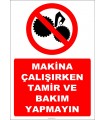 YT7312 - Makina çalışırken tamir ve bakım yasaktır