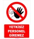 YT7345 - Yetkisiz personel giremez