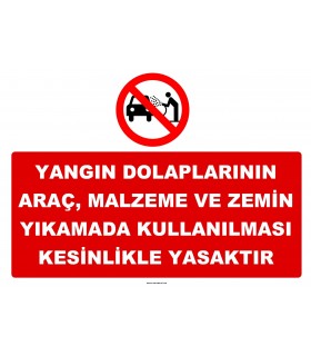 YT7381 - Yangın dolaplarının iş makinası, forklift, araç, makina parçaları ve araç yıkamalarında kullanılması yasaktır