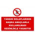 YT7391 - Yangın dolaplarının başka amaçlarla kullanılması kesinlikle yasaktır