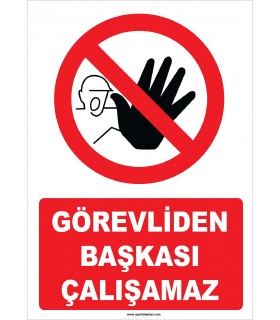 YT7444 - Görevliden başkası çalışamaz