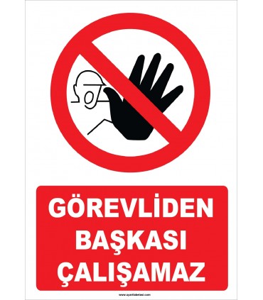 YT7444 - Görevliden başkası çalışamaz