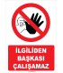 YT7445 - İlgiliden başkası çalışamaz