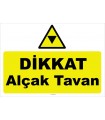 YT7446  - Dikkat alçak tavan