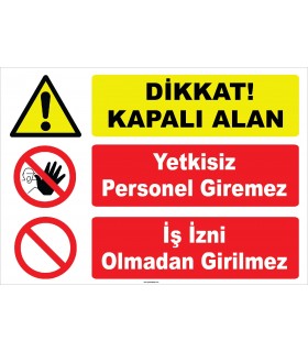 YT7474 - Dikkat kapalı alan, yetkisiz personel giremez, iş izni olmadan girilmez