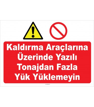 YT7471 - Kaldırma araçlarına üzerinde yazılı tonajdan fazla yük yüklemeyin