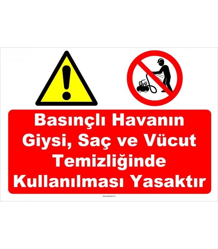 YT7592 - Basınçlı havanın giysi, saç ve vücut temizliğinde kullanılması yasaktır