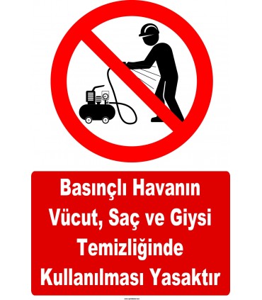 YT7597 - Basınçlı havanın vücut ve giysi temizliğinde kullanılması yasaktır
