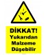 YT7630 - Dikkat yukarıdan malzeme düşebilir