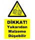 YT7633 - Dikkat yukarıdan malzeme düşebilir