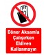 YT7731 - Döner aksamla çalışırken eldiven kullanmayın