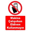 YT7732 - Makina çalışırken eldiven kullanmayın