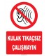 YT7774 - Kulak tıkaçsız çalışmayın