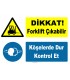 YT7779 - Dikkat Forklift Çıkabilir, Köşelerde Dur, Kontrol Et