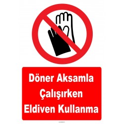 YT7803 - Döner aksamla çalışırken eldiven kullanma