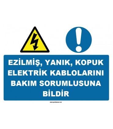 ZY1125 - Ezilmiş, yanık, kopuk elektrik kablolarını bakım sorumlusuna bildir