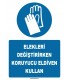 ZY1265 - Elekleri Değiştirirken Koruyucu Eldiven Kullan