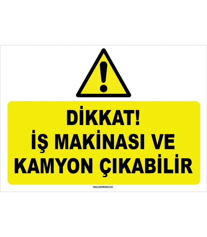 ZY1277 - Dikkat! İş makinası ve kamyon çıkabilir