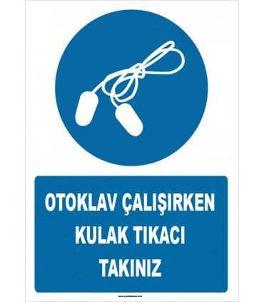ZY1338 - Otoklav çalışırken kulak tıkacı takınız