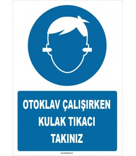 ZY1339 - Otoklav çalışırken kulak tıkacı takınız