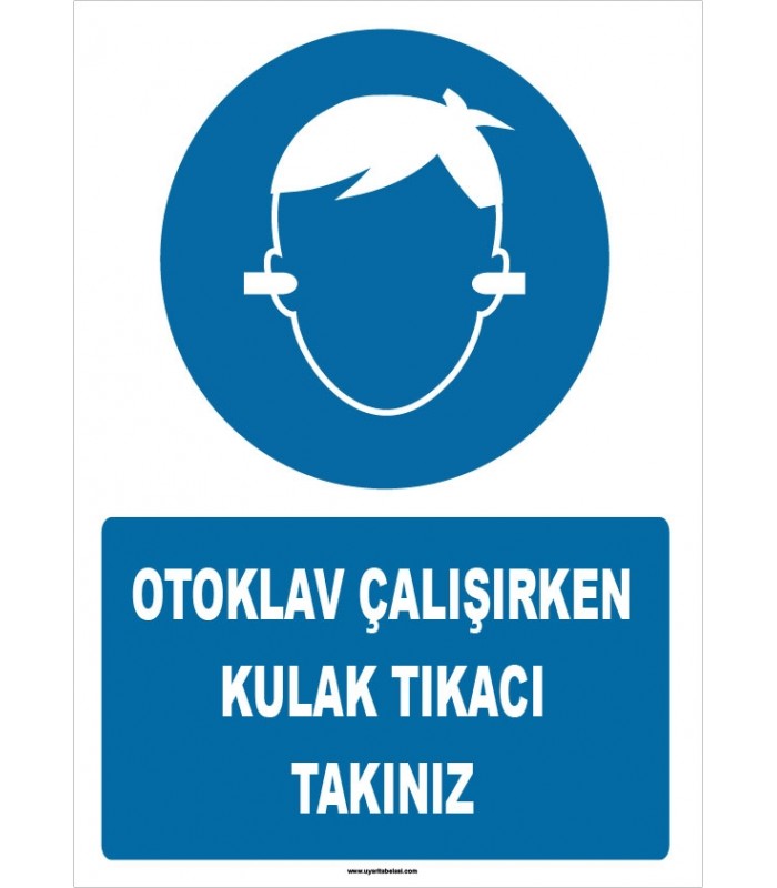 ZY1339 - Otoklav çalışırken kulak tıkacı takınız