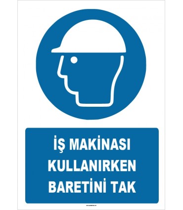 ZY1448 - ISO 7010 İş Makinası Kullanırken Baretini Tak
