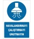 ZY1549 - Havalandırmayı Çalıştırmayı Unutmayın