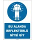 ZY1668 - Bu Alanda Reflektörlü Giysi Giy