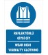 ZY1672 - ISO 7010 Türkçe İngilizce, Reflektörlü Giysi Giy, Wear High Visibility Clothing